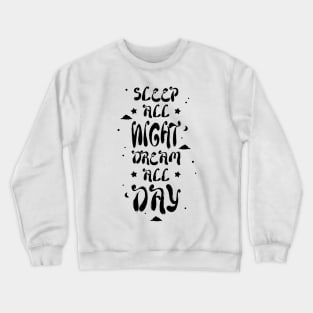 Sleep All Night Dream All Day - Light Crewneck Sweatshirt